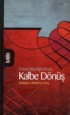 Kutsal Bilgeliğin İzinde Kalbe Dönüş