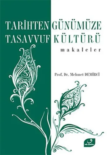 Tarihten Günümüze Tasavvuf Kültürü Makaleler