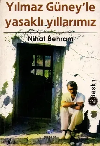 Yılmaz Güney'le Yasaklı Yıllarımız