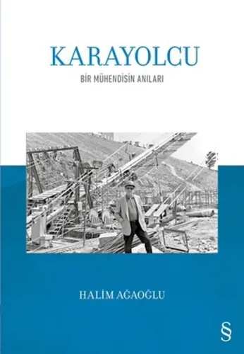 Karayolcu; Bir Mühendisin Anıları