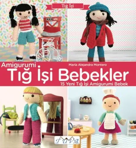 Amigurumi - Tığ İşi Bebekler; 15 Yeni Tığ İşi Amigurumi Bebek