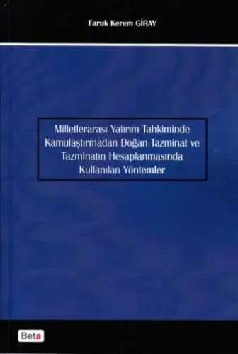 Milletlerarası Yatırım Tahkiminde Kamulaştırmadan Doğan Tazminat Ve Tazminatın Hesaplanmasında Kullanılan Yöntemler
