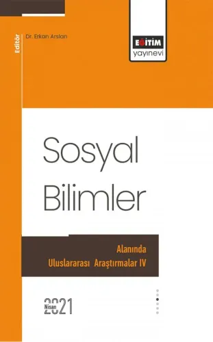 Sosyal Bilimler Alanında Uluslararası Araştırmalar IV