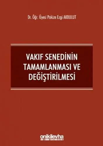 Vakıf Senedinin Tamamlanması ve Değiştirilmesi