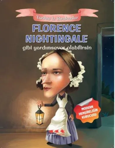 Florence Nightingale Gibi Yardımsever Olabilirsin