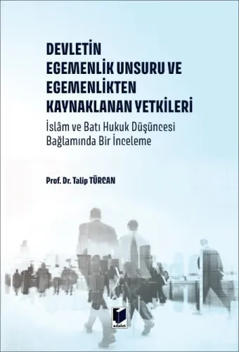 Devletin Egemenlik Unsuru ve Egemenlikten Kaynaklanan Yetkileri