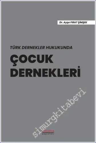 Türk Dernekler Hukukunda Çocuk Dernekleri -         2022