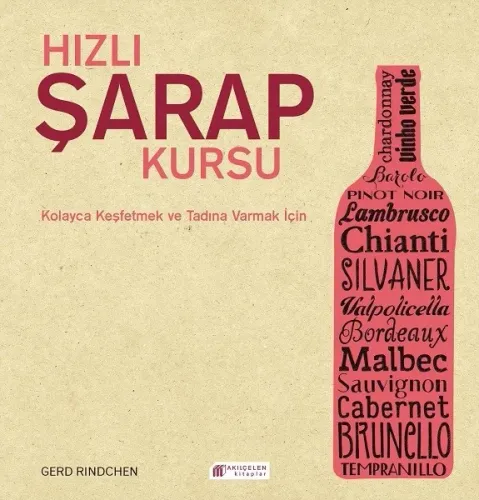Hızlı Şarap Kursu; Kolayca Keşfetmek ve Tadına Varmak İçin