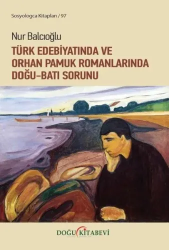 Türk Edebiyatında Ve Orhan Pamuk Romanlarında Doğu-Batı Sorunu