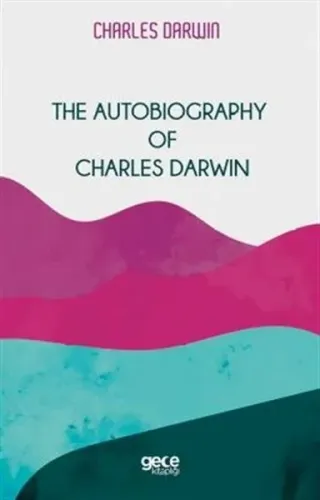 The Autobiography of Charles Darwin