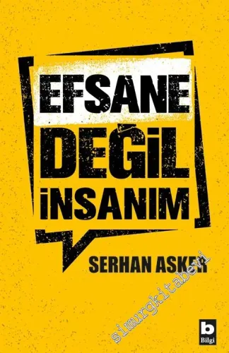 Efsane Değil İnsanım -