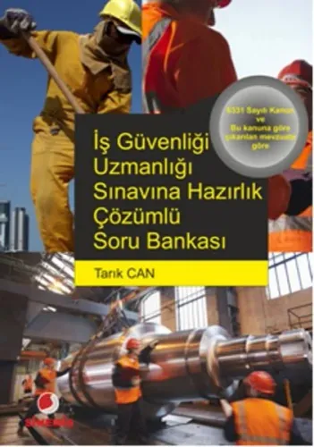 İş Güvenliği Uzmanlığı Sınavına Hazırlık Çözümlü Soru Bankası