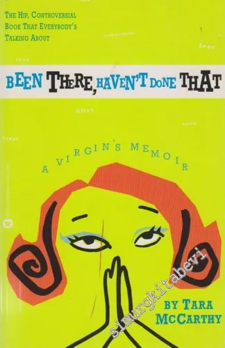 Been There, Haven't Done That: The Hip, Controversial Book That Everybody's Talking About, A Virgin's Memoir -        1998