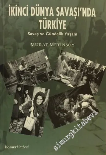 İkinci Dünya Savaşında Türkiye: Savaş ve Gündelik Yaşam -        2007