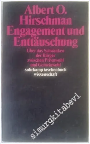 Engagement und Enttäuschung : Über das Schwanken der Bürger zwischen Privatwohl und Gemeinwohl  -