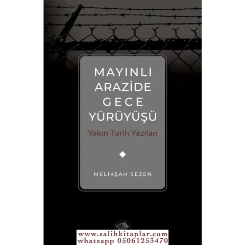 Mayınlı Arazide Gece Yürüyüşü -Yakın Tarih Yazıları