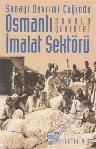 Sanayi Devrimi Çağında Osmanlı İmalat Sektörü  -        2021