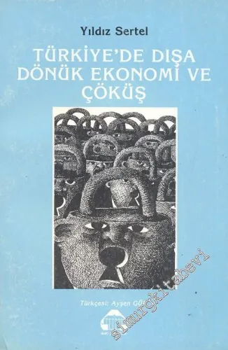 Türkiye'de Dışa Dönük Ekonomi ve Çöküş -