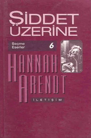 Şiddet Üzerine Hannah Arendt