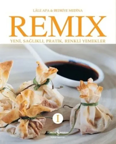 Remix I; Yeni, Sağlıklı, Pratik, Renkli Yemekler