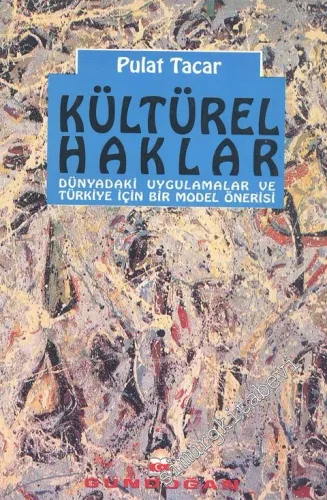 Kültürel Haklar: Dünyadaki Uygulamalar ve Türkiye İçin Bir Model Önerisi -        1996