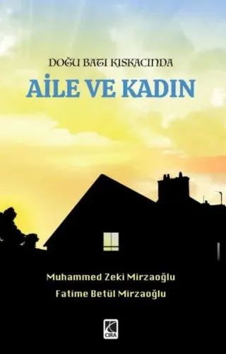 Doğu Batı Kıskacında;Aile ve Kadın