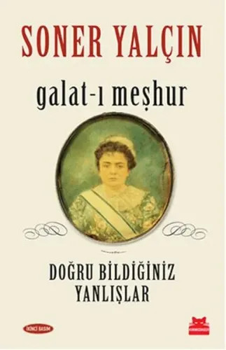 Galat-ı Meşhur; Doğru Bildiğiniz Yanlışlar