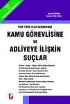 Kamu Görevlisine Ve Adliyeye İlişkin Suçlar Ytck'da