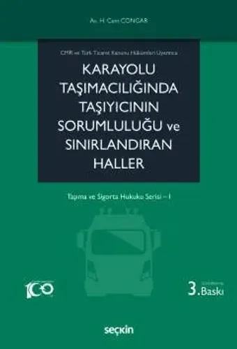 Karayolu Taşımacılığında Taşıyıcının Sorumluluğu ve Sınırlandıran Haller