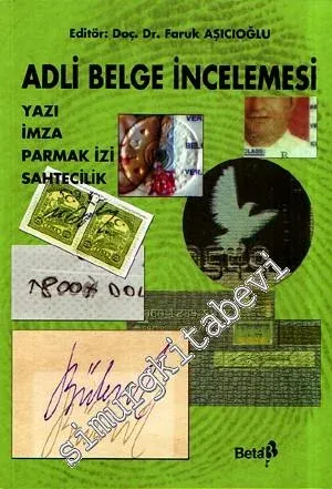 Adli Belge İncelemesi: Yazı İmza Parmak İzi Sahtecilik -