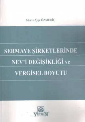 Sermaye Şirketlerinde Nev'i Değişikliği ve Vergisel Boyutu