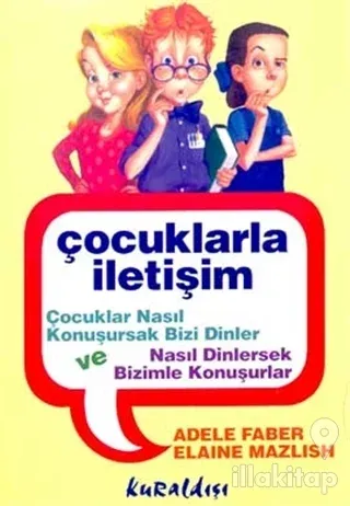 Çocuklarla İletişim Çocuklar Nasıl Konuşursak Bizi Dinler ve Nasıl Din