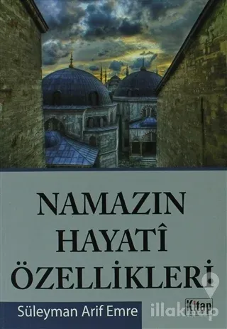 Namazın Hayati Özellikleri