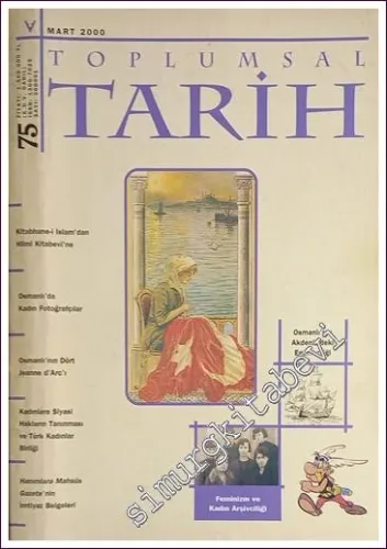 Toplumsal Tarih - Aylık Tarih Dergisi : Bir Kadın Kütüphanesinin Anatomisi - Sayı: 75  Cilt: 13    Mart 2000