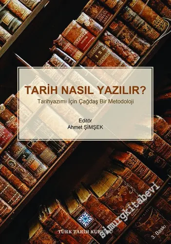 Tarih Nasıl Yazılır: Tarihyazımı için Çağdaş Bir Metodoloji -         2019