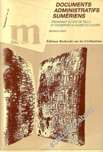 Documents Administratifs Sumeriens: Provenant Du Site De Tello Et Conserves au Musee du Louvre -        1985