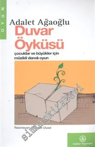 Duvar Öyküsü: Çocuklar ve Büyükler İçin Müzikli Danslı Oyun -        2004