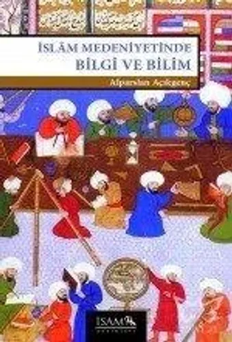 İslam Medeniyetinde Bilgi ve Bilim