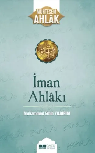 İman Ahlakı; Muhteşem Ahlak 5
