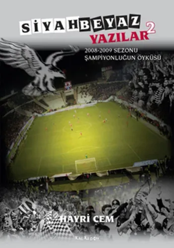 Siyah Beyaz Yazılar 2; 2008-2009 Sezonu Şampiyonluğun Öyküsü