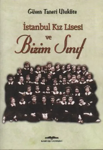 İstanbul Kız Lisesi ve Bizim Sınıf