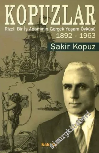 Kopuzlar: Rizeli Bir İşadamının Gerçek Yaşam Öyküsü 1892 - 1963 -        2003