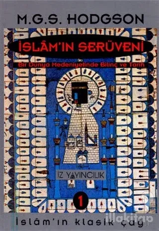 İslam'ın Serüveni Bir Dünya Medeniyetinde Bilinç ve Tarih (3 Cilt Takım)