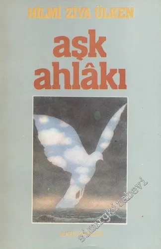 Aşk Ahlakı: Halka Rağmen Halk İçin Kitap -