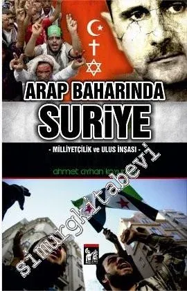 Arap Baharında Suriye: Milliyetçilik ve Ulus İnşası -