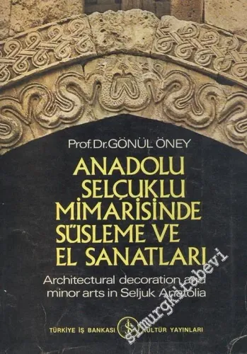 Anadolu Selçuklu Mimari Süslemesi ve El Sanatları = Architectural Decoration and Minor Arts in Seljuk Anatolia / Maden Sanatı = Metalwork -        1978