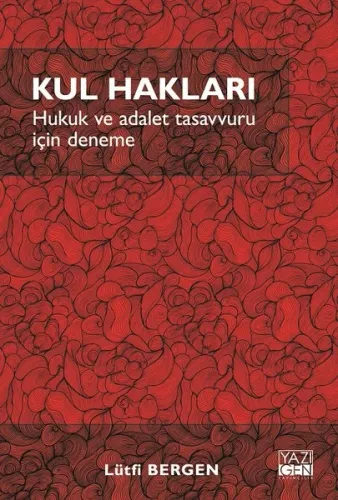 Kul Hakları; Hukuk ve Adalet Tasavvuru İçin Deneme