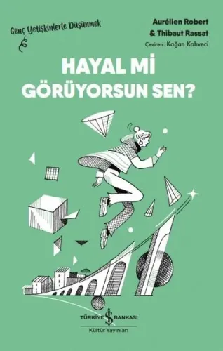 Hayal mi Görüyorsun Sen? Genç Yetişkinlerle Düşünmek