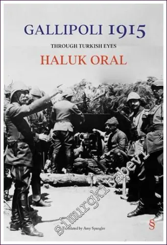 Gallipoli 1915: Through Turkish Eyes CİLTLİ -