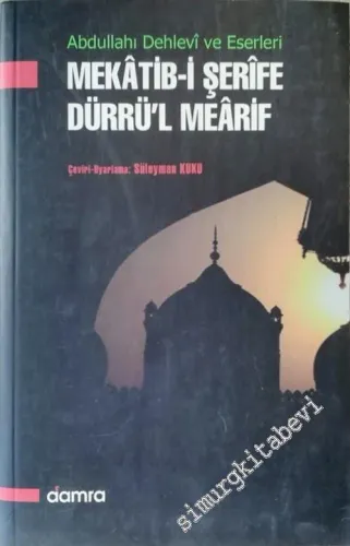 Mekatib-i Şerife Dürrü'l Mearif: Abdullah Dehlevi ve Eserleri -        2008